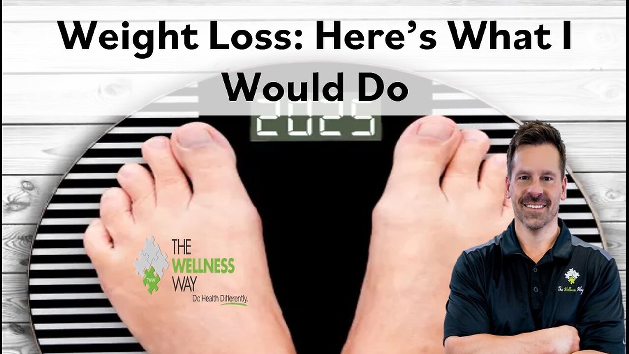 Weight Loss: Here's What I Would Do