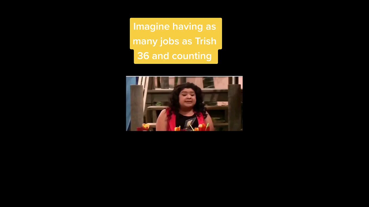 imagine have as many jobs as Trish in Austin and Ally