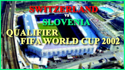 Switzerland vs Slovenia (FIFA World Cup 2002 Qualifier)