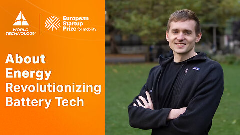 About Energy CEO Gavin White: How we are Revolutionizing Battery Technology | European Startup Prize