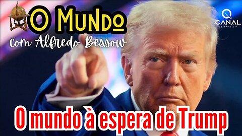 O mundo espera por Trump