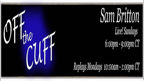 Feb. 09, 2025 PM / Off the Cuff with Sam Britton ~ Everything health...