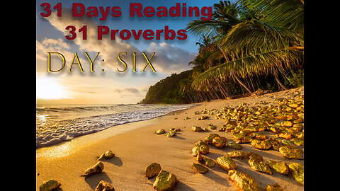 "31 Days reading 31 Proverbs" Series, Day 6