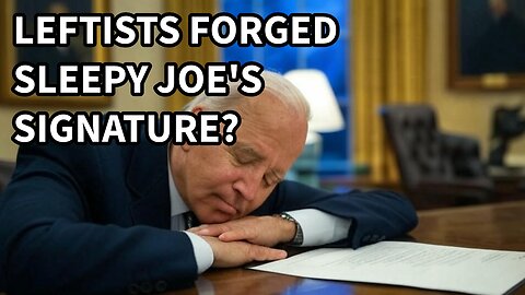 Huge Scandal: Leftists Forged Sleepy Joe's Signature?