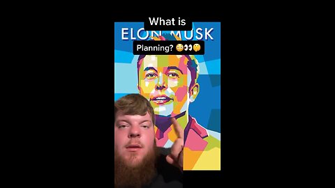 what is the planning of Elon musk