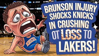 BRUNSON INJURY SHOCKS Knicks in Crushing OT Loss to Lakers!