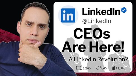 CEOs Are Finally Joining LinkedIn...A Little Too Late?