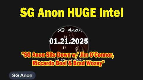 SG Anon HUGE Intel 01.21.25 - SG Anon Sits Down w- Jim O'Connor, Riccardo Bosi & Brad Wozny