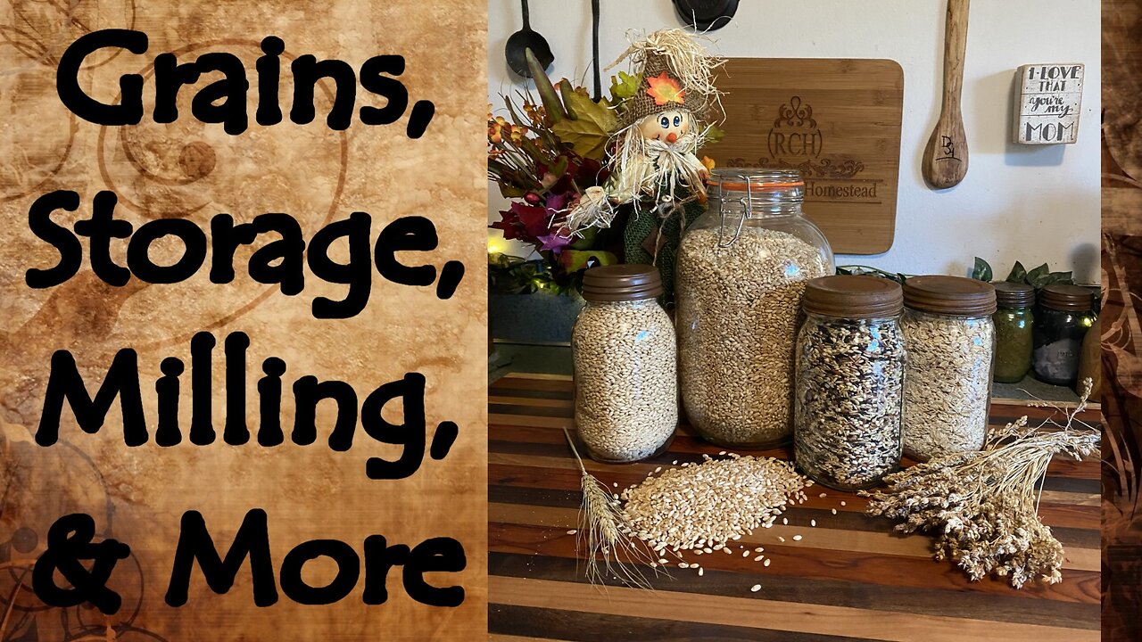 Grains, Milling, Storage and More