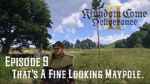 Doc Play's Kingdom Come Deliverance II Ep: 09 Maypole Fight