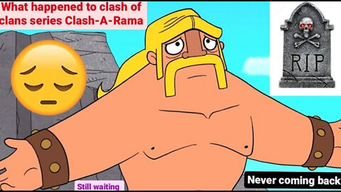 What Happened To Clash Of Clans series Called Clash-A-Rama (The Sad Downfall 😔 🥲😔)