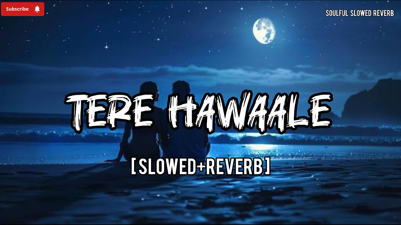 Tere Hawaale - Lofi (Slowed + Reverb) | Arijit Singh, Shilpa Rao | Soulful Slowed Reverb