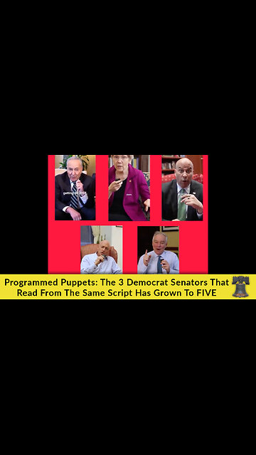 Programmed Puppets: The 3 Democrat Senators That Read From The Same Script Has Grown To FIVE