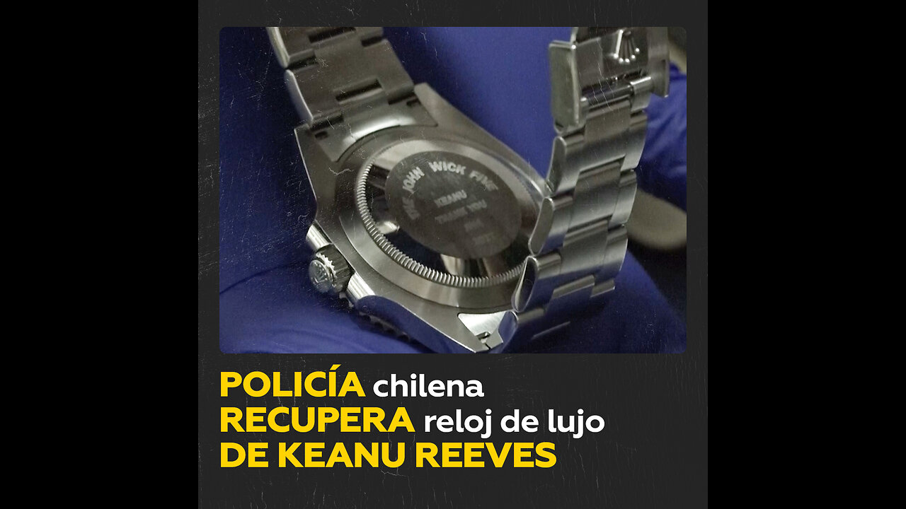 Reloj de lujo robado a Keanu Reeves es encontrado en Chile