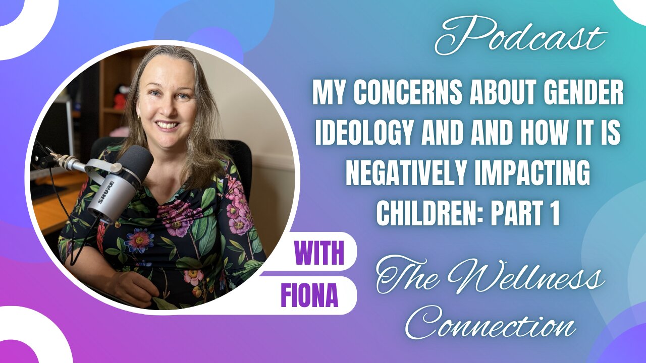 Gender Ideology and How it is Negatively Impacting Children part 1 | Ep. 106