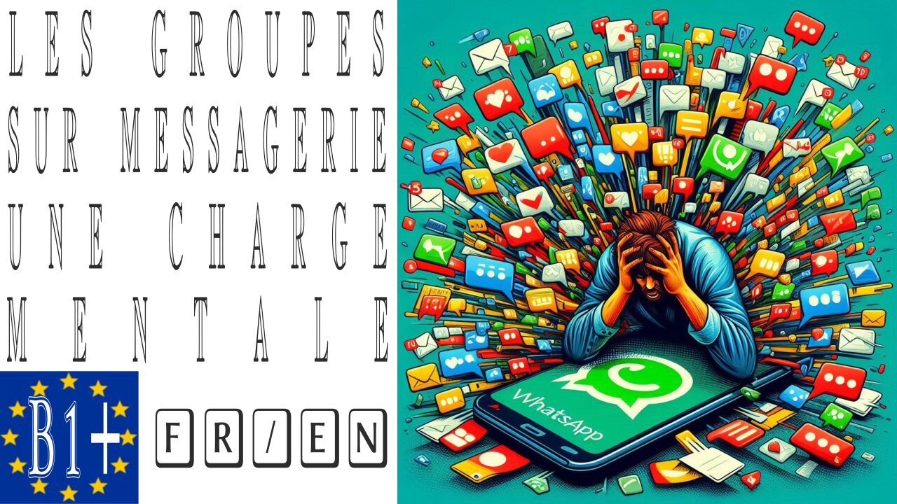 WhatsApp - les groupes - une charge mentale pour beaucoup d'utilisateurs