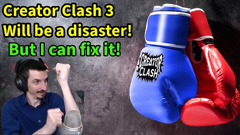 Creator Clash 3 is doomed to fail. But I know how to make it work!