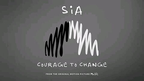 Sia - Courage To Change (from the motion picture Music)