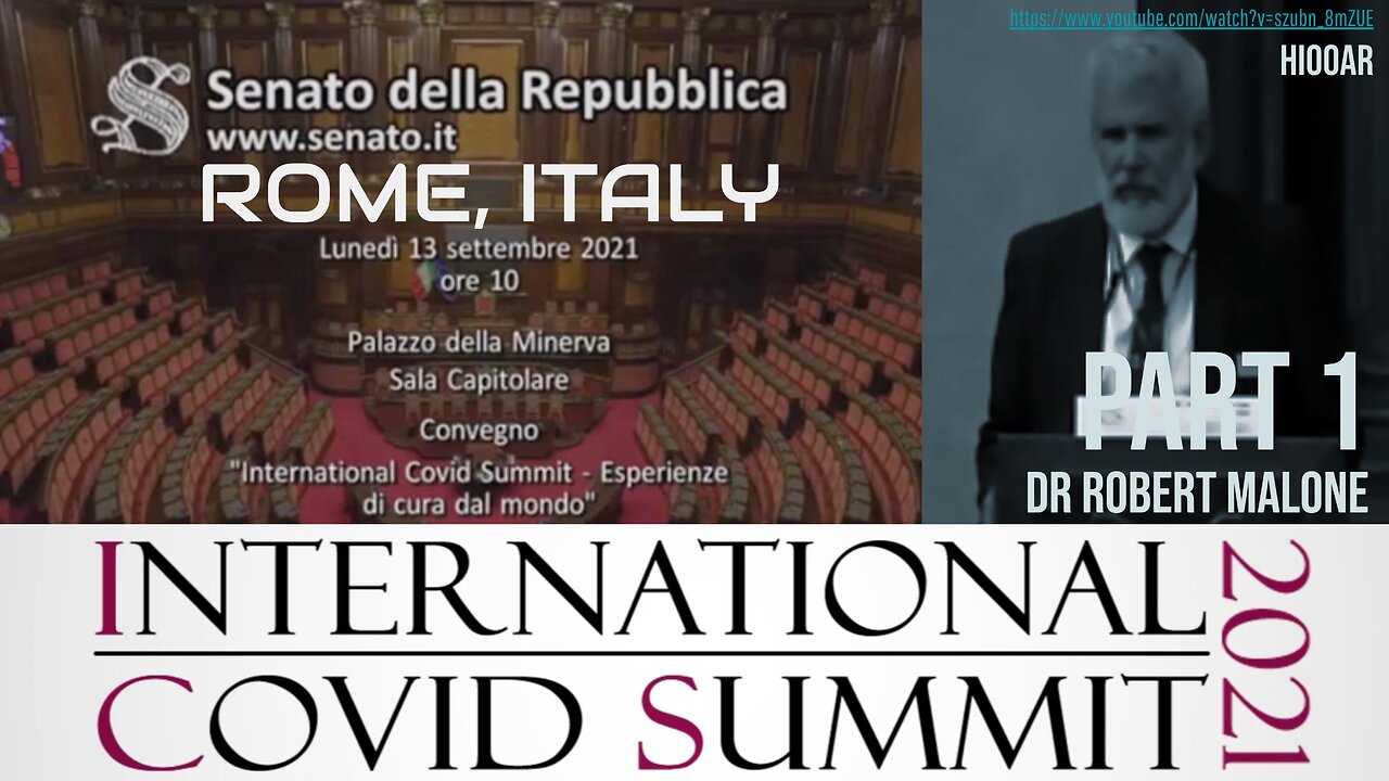 [Sep 13 2021] International COVID Summit, Rome Italy (Part 1 of 4, Robert Malone)