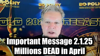 Bo Polny SHOCKING Intel 2.1.2025 - Millions DEAD in April