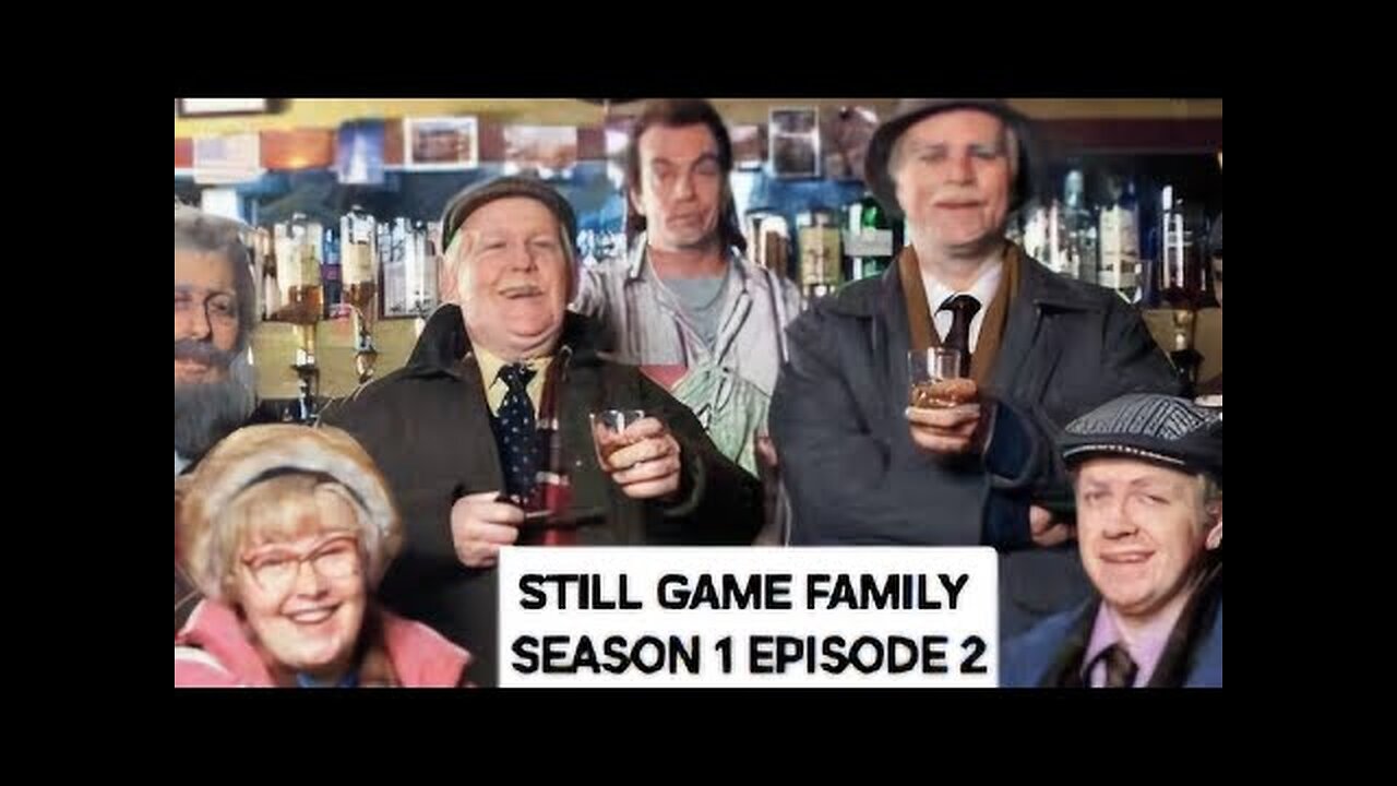 STILL GAME SEASON 1 EPISODE 2.......FAMILY...