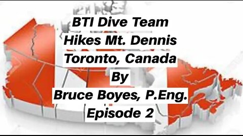 CNE Destinations: BTI Dive Team - Hikes Mt. Dennis - Episode 2 George Harvey Secondary School GHSS