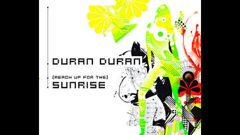 Duran Duran (Reach Up For The) Sunrise