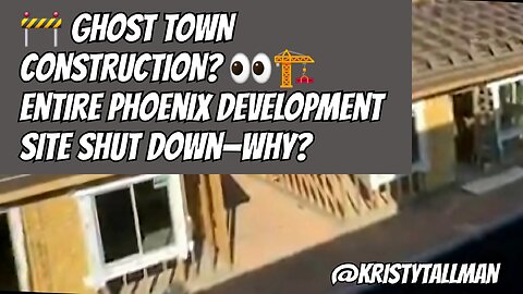 🚧 GHOST TOWN CONSTRUCTION? 👀🏗️ Entire Phoenix development site shut down—why?