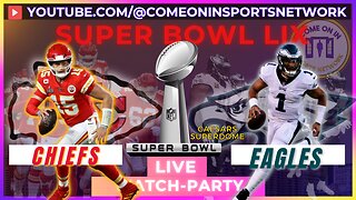 KANSAS CITY CHIEFS vs PHILADELPHIA EAGLES | SUPERBOWL LIX WATCH-PARTY | COME ON IN SPORTS