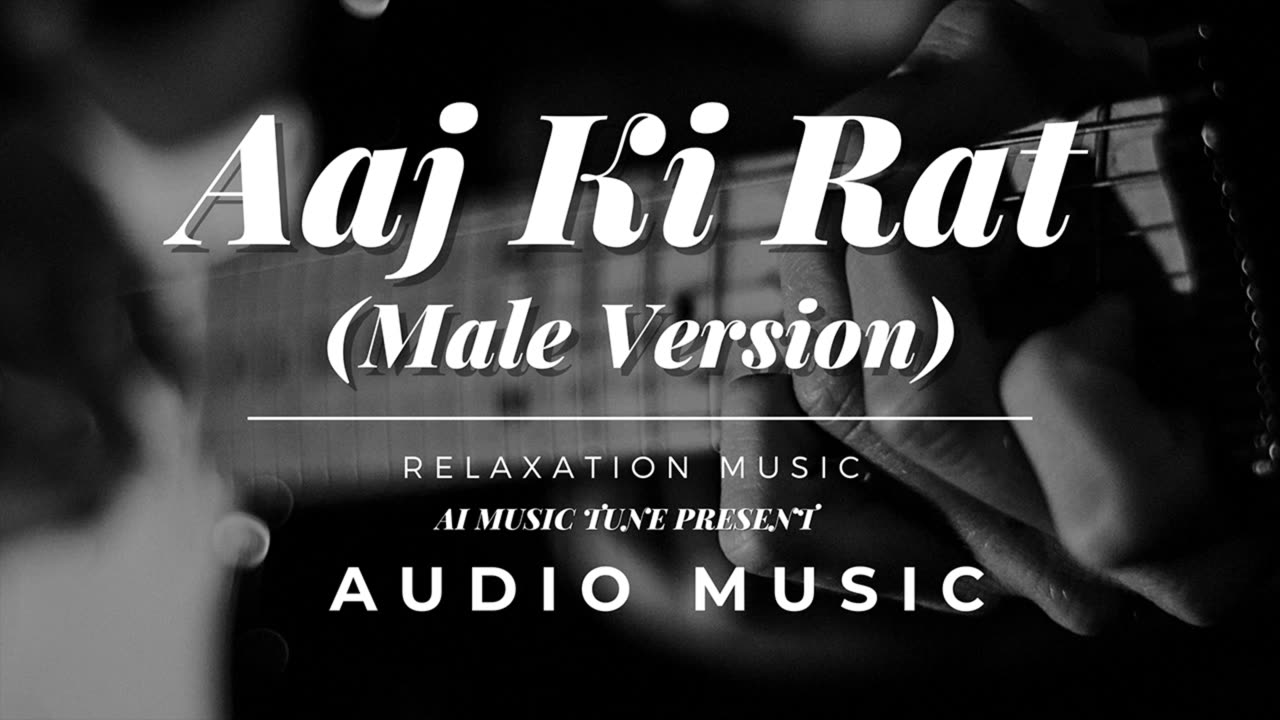 Aaj Ki Raat Official Music Video | 2025 Remix | Male Version Song #Aajkiraat