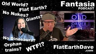 [Oct 29, 2024] Fantasia PODCAST w Flat Earth Dave - The Old World & Flat Earth [Flat Earth Dave Interviews 2]