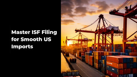 Mastering ISF Data: How to Perfect Your Customs Brokerage Process