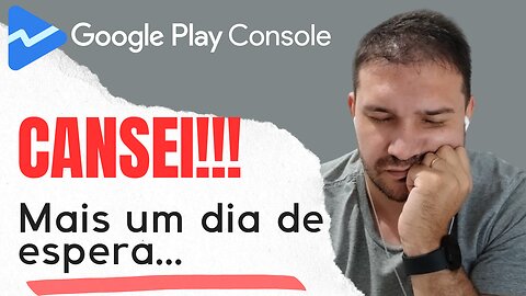 É AMANHÃ? 13 DIAS DE BATALHA COM A GOOGLE PLAY CONSOLE. 😱 Odeio esse Teste Fechado