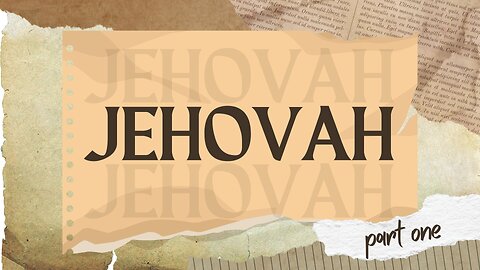 Sunday Morning Service "Jehovah" Part One 3/2/25