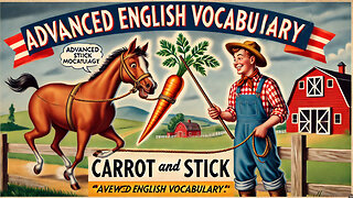 Vocabulary and Pronunciation "CARROT AND STICK" Advanced English