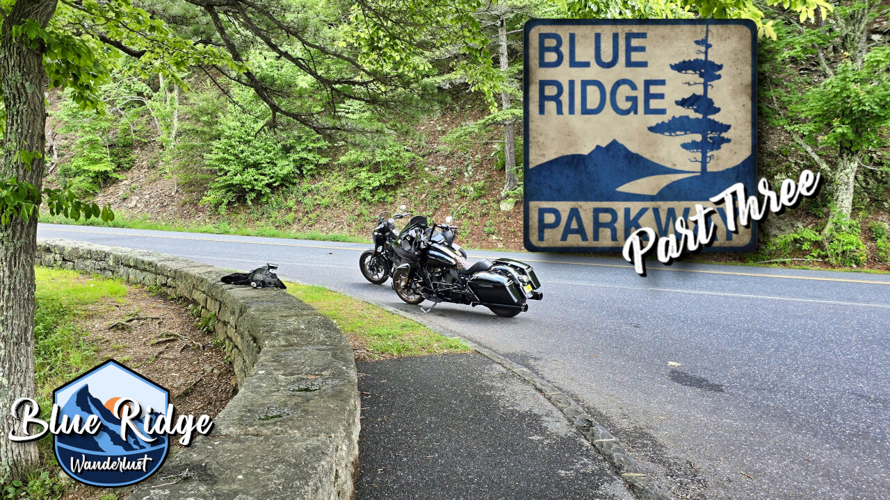 Blue Ridge Parkway Part Three | Blue Ridge Wanderlust Ep. 11