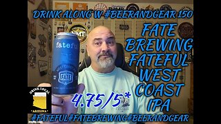 Drink Along 150: Fate Brewing Fateful West Coast IPA 4.75/5*