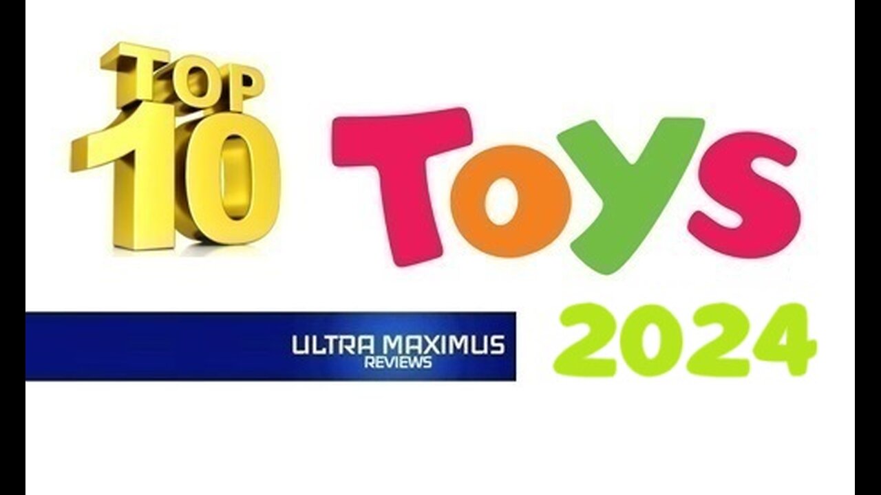 💥 Top 10 Toys 2024