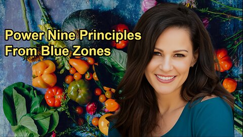 The Power Nine Principles From Blue Zones With Julieanna Hever