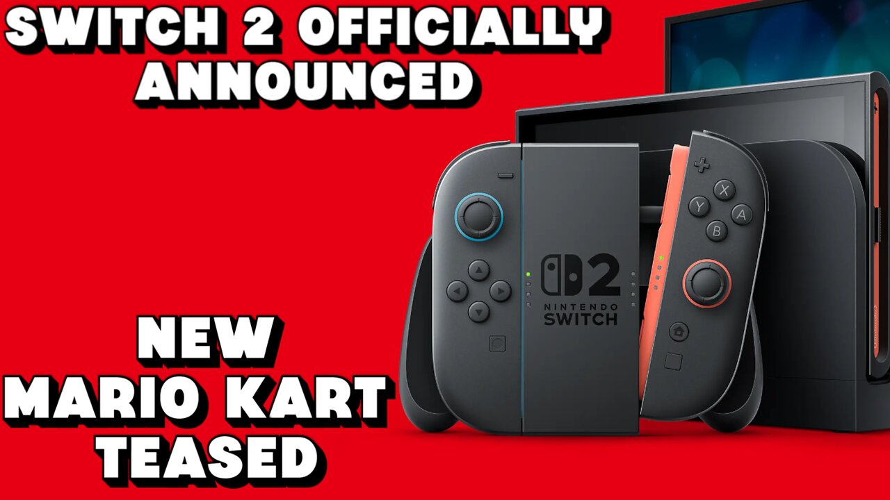 Switch 2 Officially Announced, New Mario Kart Teased and More