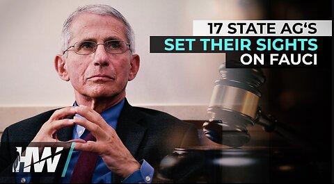 17 STATE AG‘S SET THEIR SIGHTS ON DR. ANTHONY FAUCI