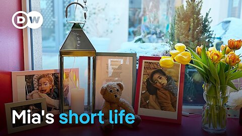 Mia's short life: When a child dies | DW Documentary