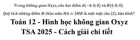 TSA 2025: Trong không gian Oxyz,cho hai điểm A(-4;0;0) và B(4;0;0). Quỹ tích những điểm M thỏa mãn