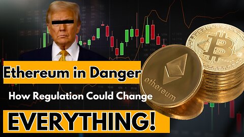 🔴The Impact of Regulation on Cryptocurrencies: What to Expect for Ethereum?