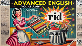 Vocabulary and Pronunciation "RID" Advanced English