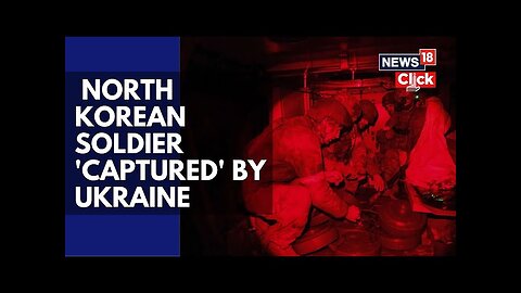 Ukraine War News | Ukraine Captures North Korean Soldiers | North Korea Latest News | N18G