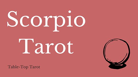 Scorpio Tarot - A missing piece of information will be revealed to you