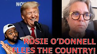 Rosie O'Donnell EVACUATES United States As Liberals FLEE The Country States Over Trump Derangement!