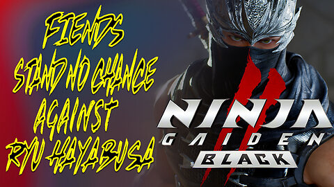 "Fiends Stand No Chance Against Ryu Hayabusa" NINJA GAIDEN II Black