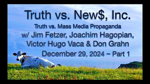 TOP 10 STORIES OF 2024 Countdown 6 thru 10 Jim Fetzer Victor Hugo Vaca Jr Joachim Jagopian Don Grahn